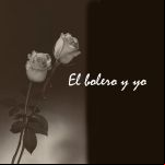 El Bolero Y Yo. Anos ‘50